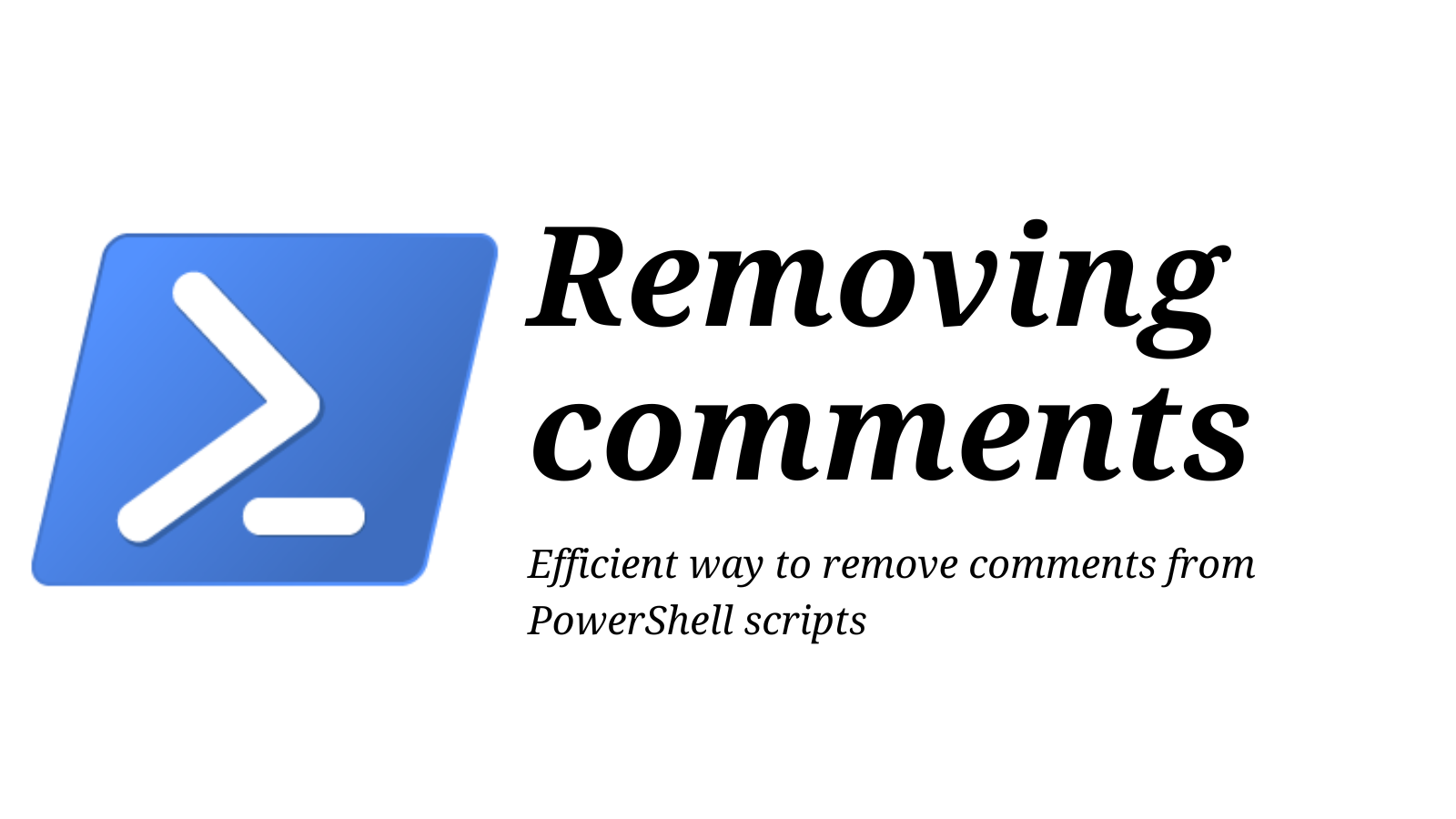 How to Efficiently Remove Comments from Your PowerShell Script